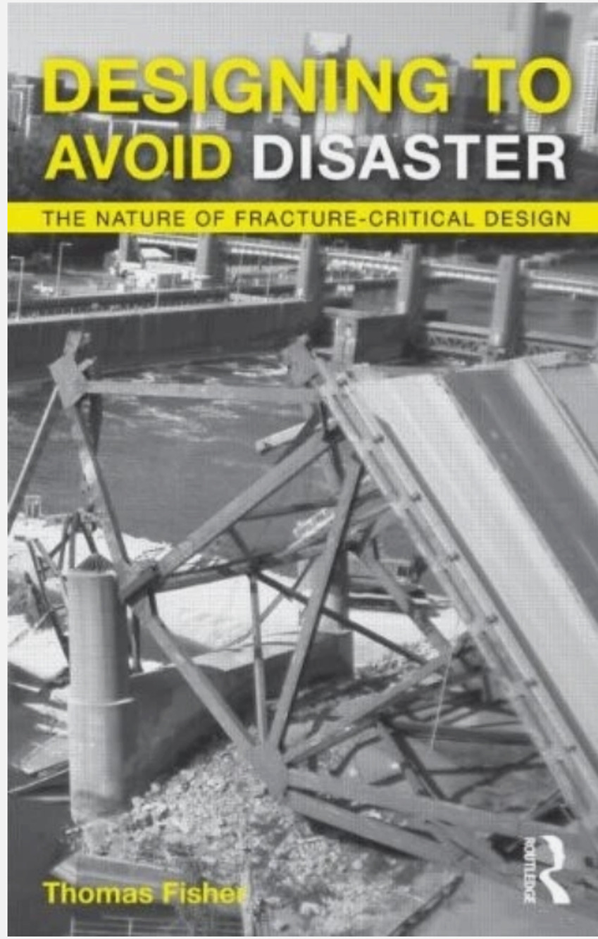 Designing to Avoid Disaster The Nature of Fracture-Critical Design T. Fisher
